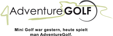Mini Golf war gestern, heute spielt man AdventureGolf.