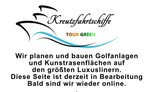 Wir planen und bauen Golfanlagen  und Kunstrasenflächen auf  den größten Luxuslinern. Diese Seite ist derzeit in Bearbeitung Bald sind wir wieder online. .